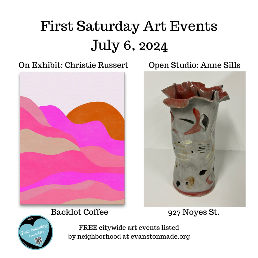 First Saturday Evanston Art Events • July 6